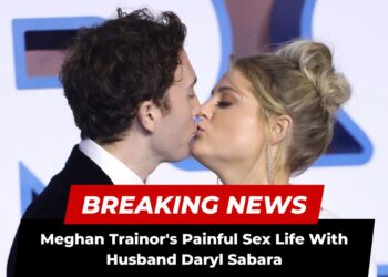 Meghan Trainor's Painful Sex Life With Husband Daryl Sabara